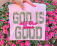 God is Good Graphic Tee